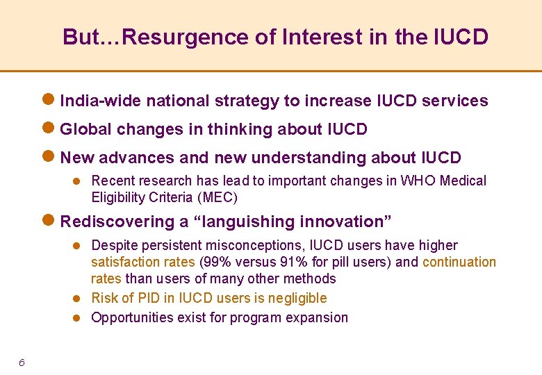 But…Resurgence of Interest in the IUCD l India-wide national strategy to increase IUCD services