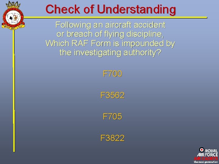 Check of Understanding Following an aircraft accident or breach of flying discipline, Which RAF