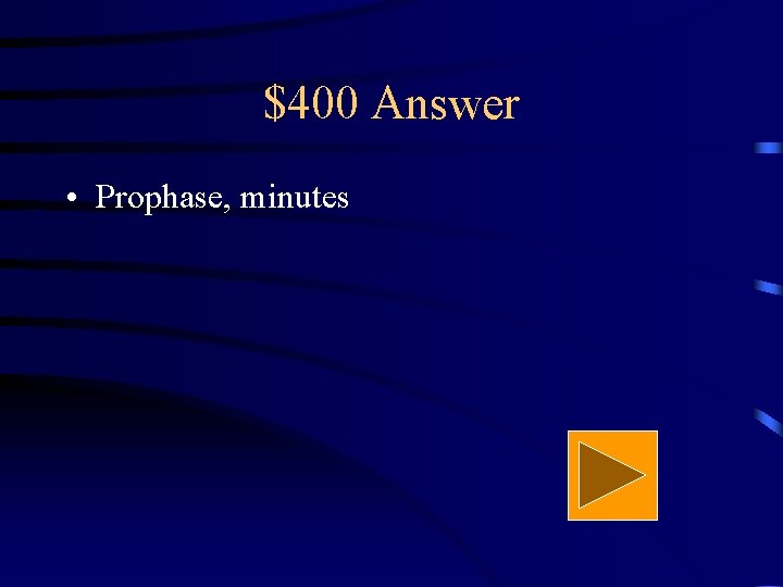 $400 Answer • Prophase, minutes 