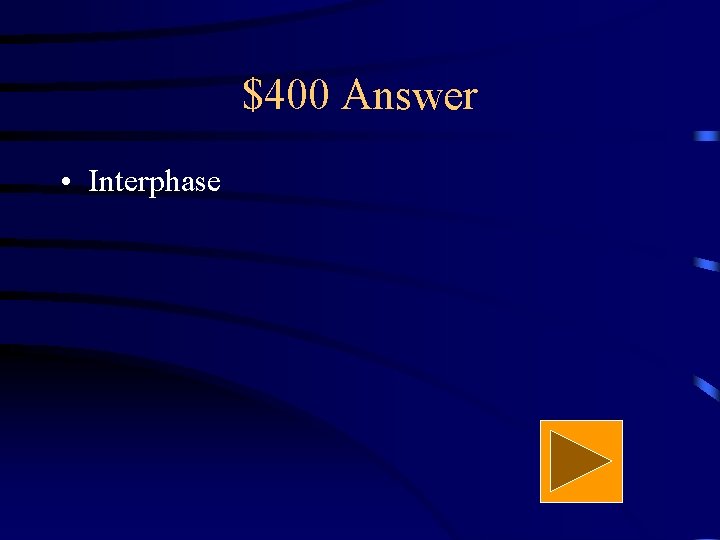 $400 Answer • Interphase 