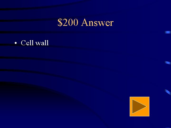 $200 Answer • Cell wall 