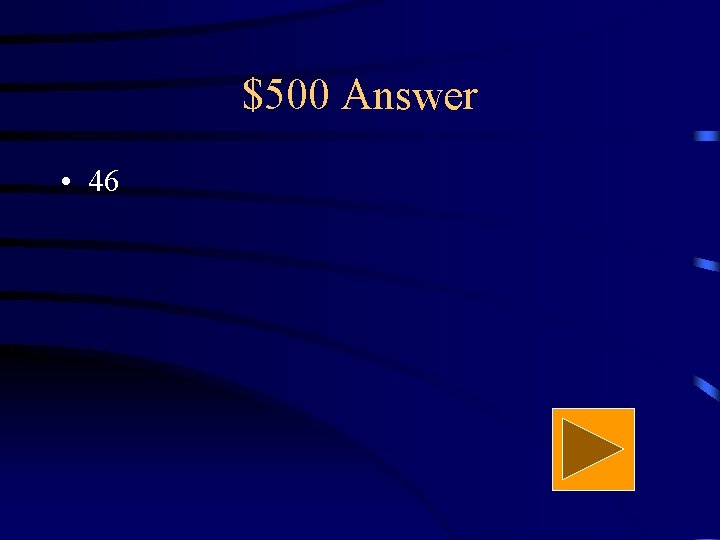 $500 Answer • 46 