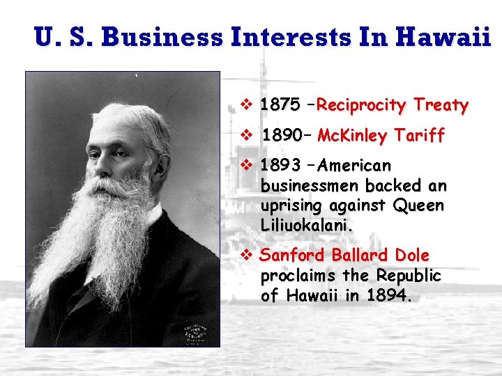 U. S. Business Interests In Hawaii v 1875 – Reciprocity Treaty v 1890 –