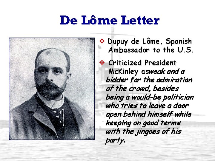 De Lôme Letter v Dupuy de Lôme, Spanish Ambassador to the U. S. v