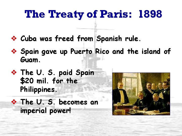 The Treaty of Paris: 1898 v Cuba was freed from Spanish rule. v Spain