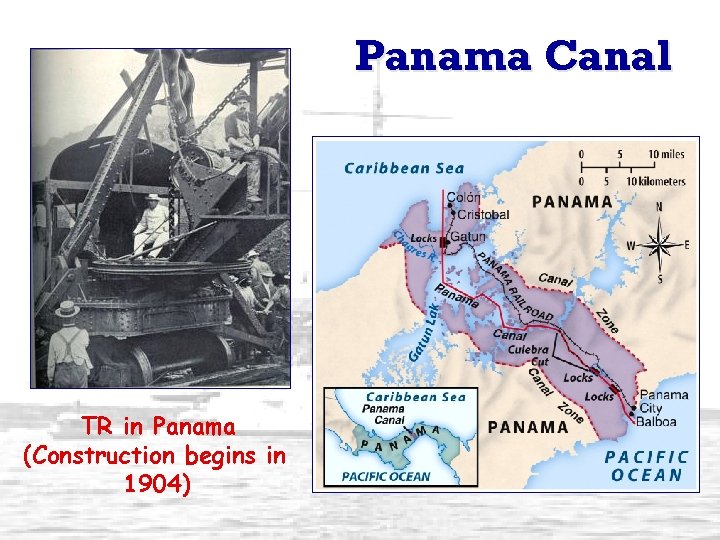 Panama Canal TR in Panama (Construction begins in 1904) 