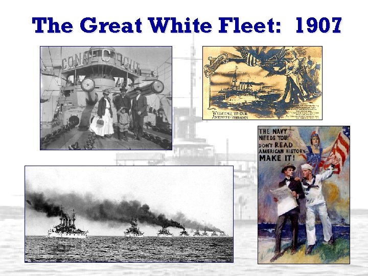 The Great White Fleet: 1907 