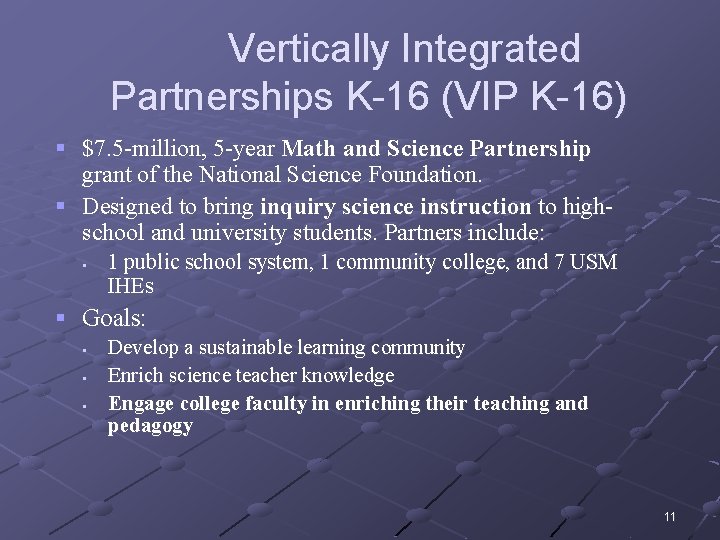Vertically Integrated Partnerships K-16 (VIP K-16) § $7. 5 -million, 5 -year Math and