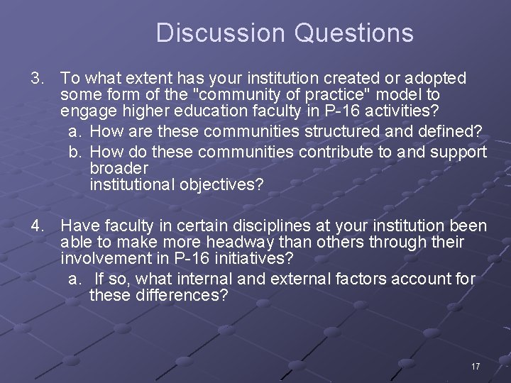 Discussion Questions 3. To what extent has your institution created or adopted some form