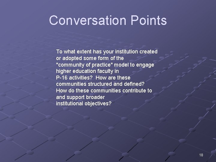 Conversation Points To what extent has your institution created or adopted some form of