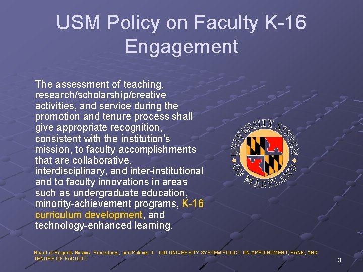 USM Policy on Faculty K-16 Engagement The assessment of teaching, research/scholarship/creative activities, and service