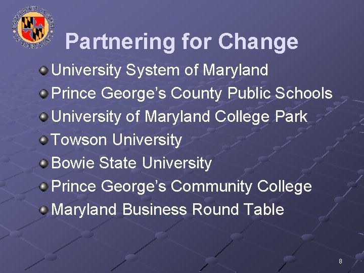 Partnering for Change University System of Maryland Prince George’s County Public Schools University of