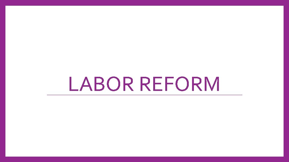 LABOR REFORM 