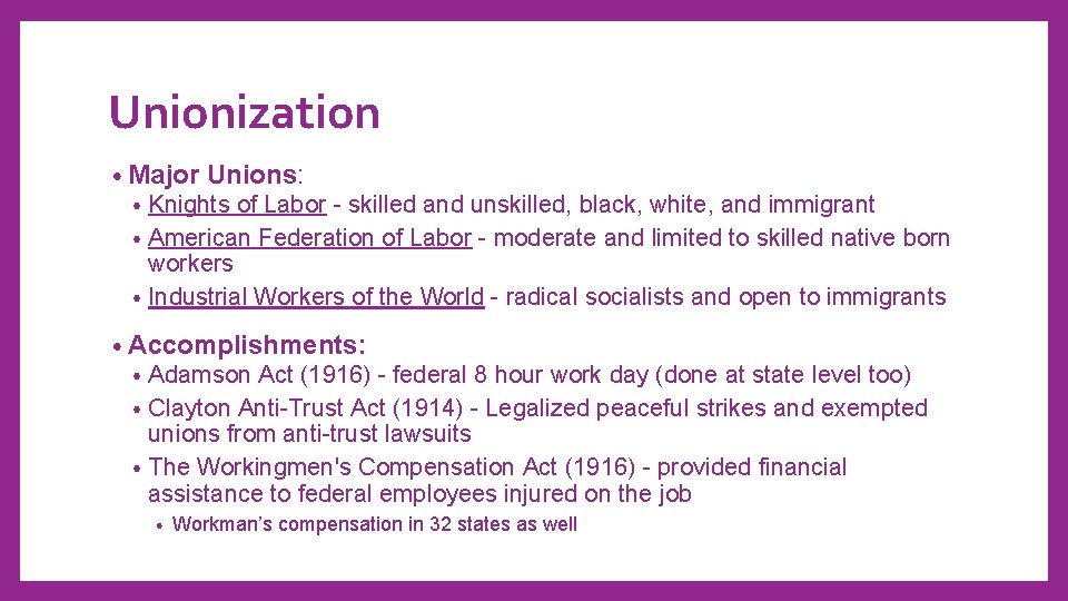 Unionization • Major Unions: Knights of Labor - skilled and unskilled, black, white, and