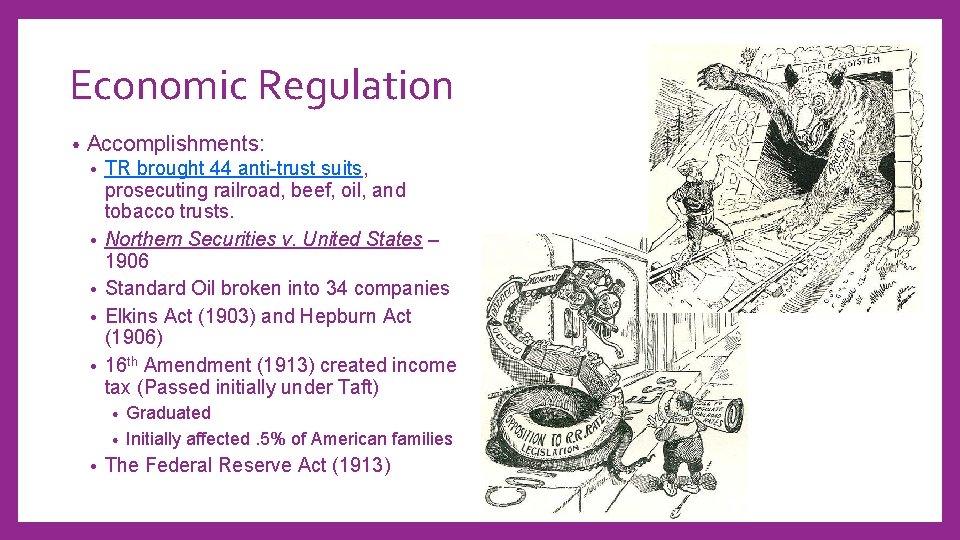 Economic Regulation • Accomplishments: • • • TR brought 44 anti-trust suits, prosecuting railroad,