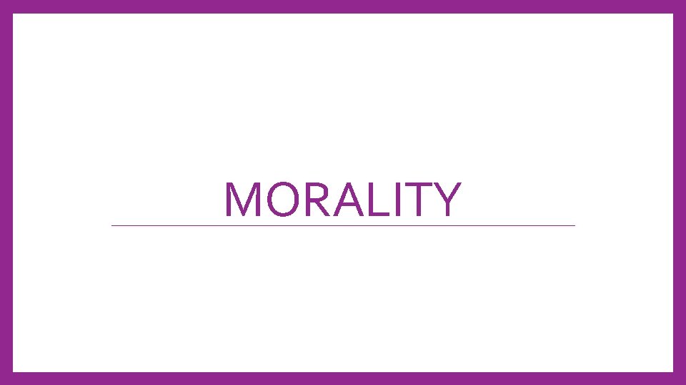MORALITY 
