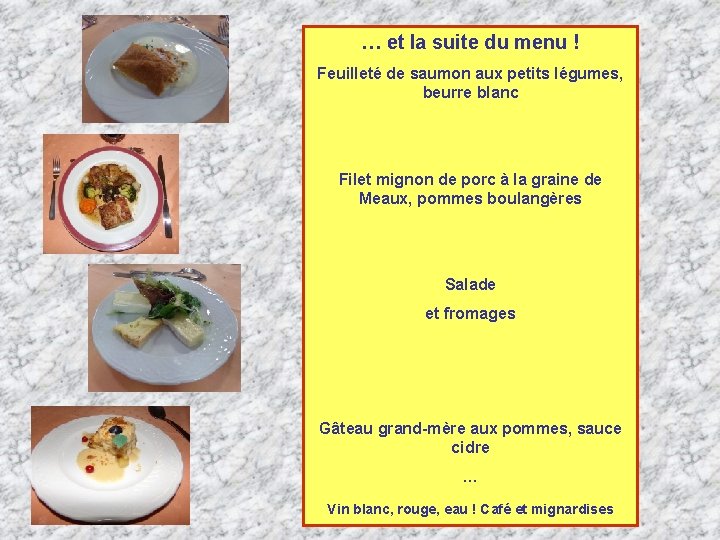 … et la suite du menu ! Feuilleté de saumon aux petits légumes, beurre