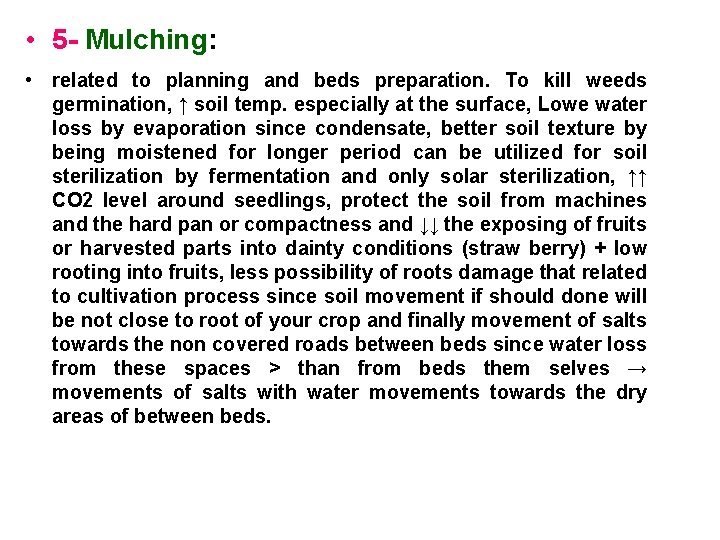  • 5 - Mulching: • related to planning and beds preparation. To kill