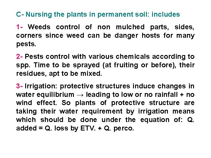 C- Nursing the plants in permanent soil: includes 1 - Weeds control of non