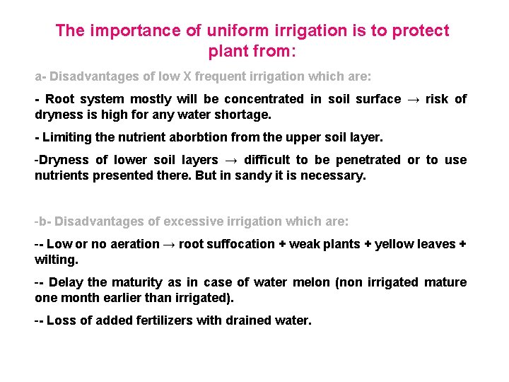 The importance of uniform irrigation is to protect plant from: a- Disadvantages of low