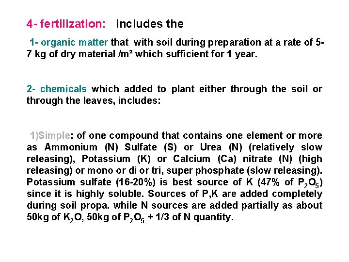 4 - fertilization: includes the 1 - organic matter that with soil during preparation