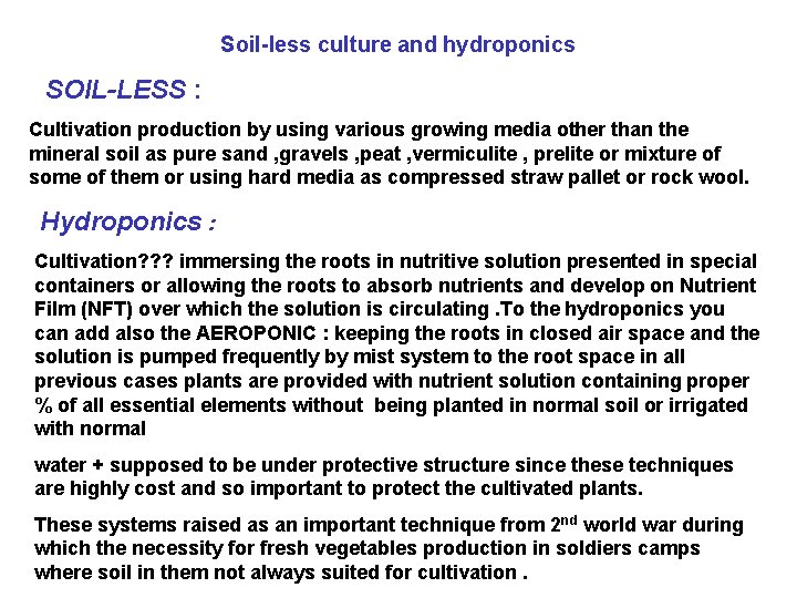 Soil-less culture and hydroponics SOIL-LESS : Cultivation production by using various growing media other