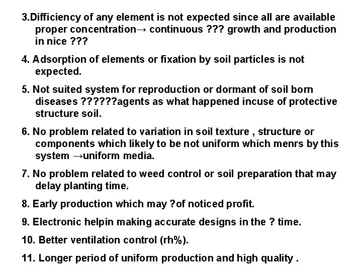 3. Difficiency of any element is not expected since all are available proper concentration→