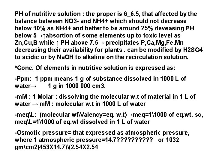 PH of nutritive solution : the proper is 6_6. 5, that affected by the