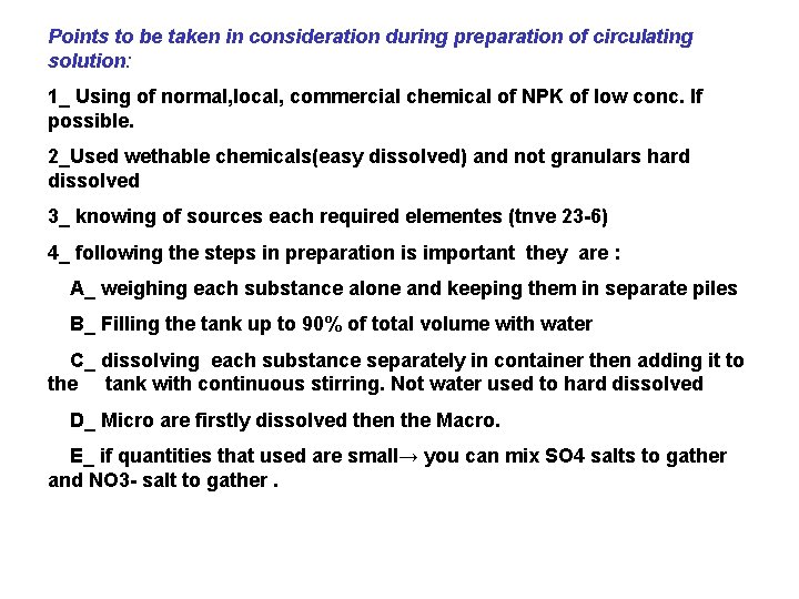 Points to be taken in consideration during preparation of circulating solution: 1_ Using of