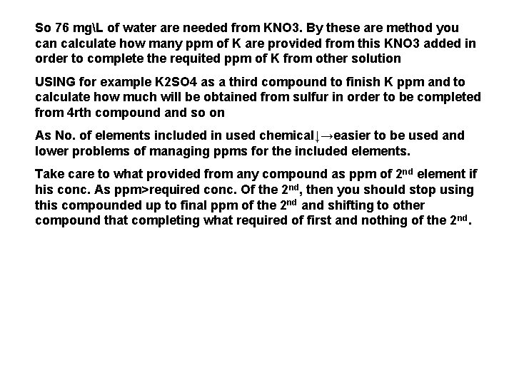 So 76 mgL of water are needed from KNO 3. By these are method