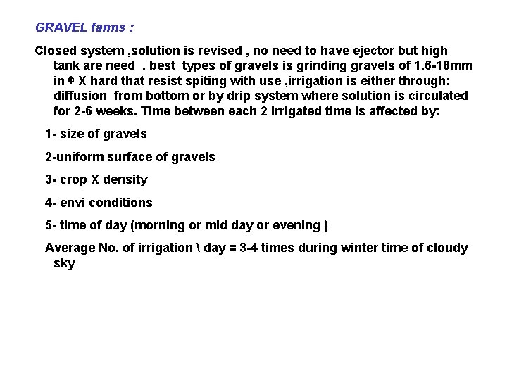 GRAVEL farms : Closed system , solution is revised , no need to have