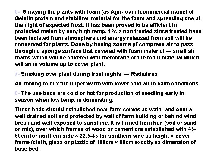 6 - Spraying the plants with foam (as Agri-foam (commercial name) of Gelatin protein