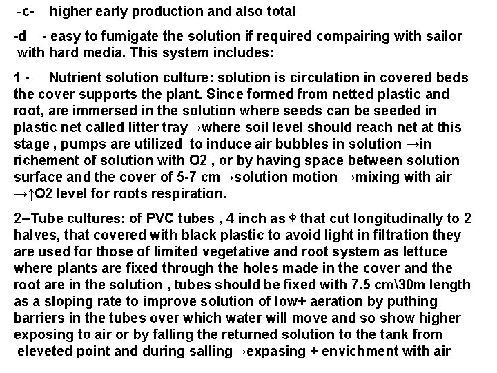 -c- higher early production and also total -d - easy to fumigate the solution