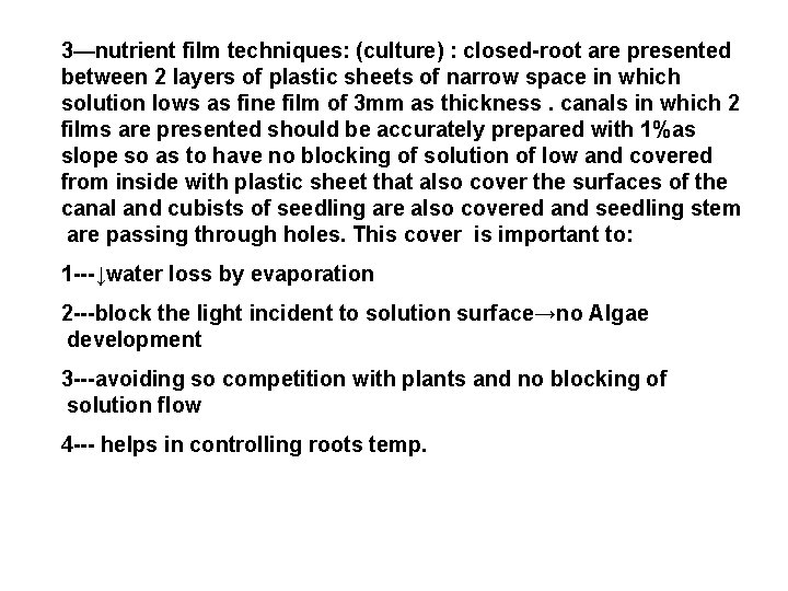 3—nutrient film techniques: (culture) : closed-root are presented between 2 layers of plastic sheets