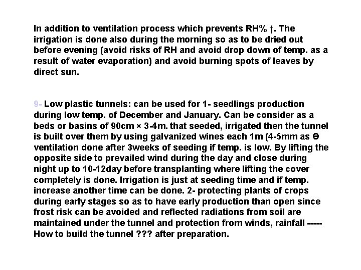 In addition to ventilation process which prevents RH% ↑. The irrigation is done also