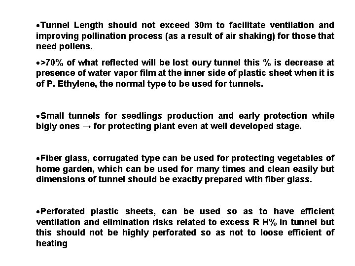  Tunnel Length should not exceed 30 m to facilitate ventilation and improving pollination