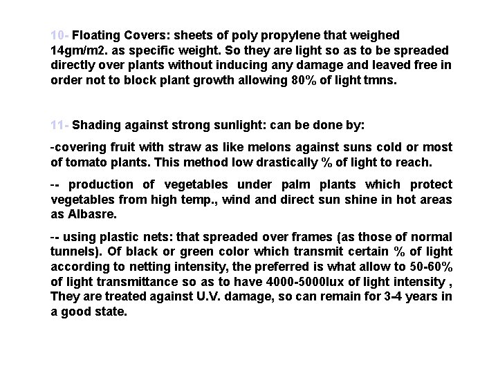 10 - Floating Covers: sheets of poly propylene that weighed 14 gm/m 2. as