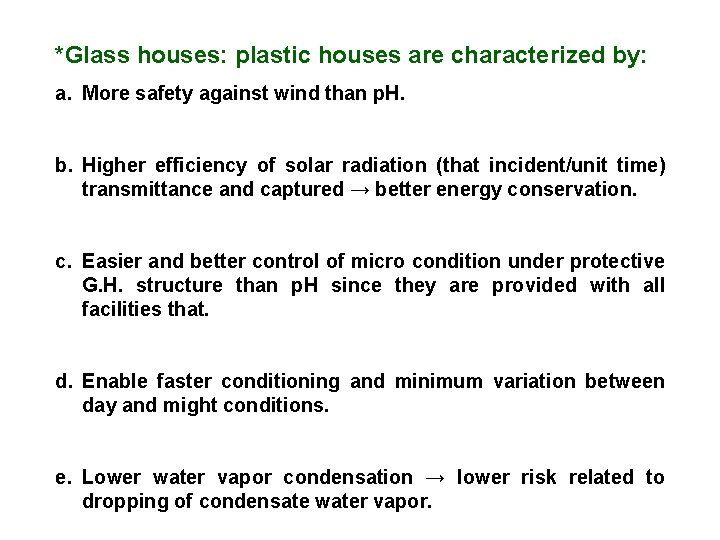 *Glass houses: plastic houses are characterized by: a. More safety against wind than p.