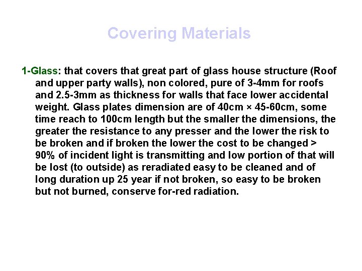 Covering Materials 1 -Glass: that covers that great part of glass house structure (Roof