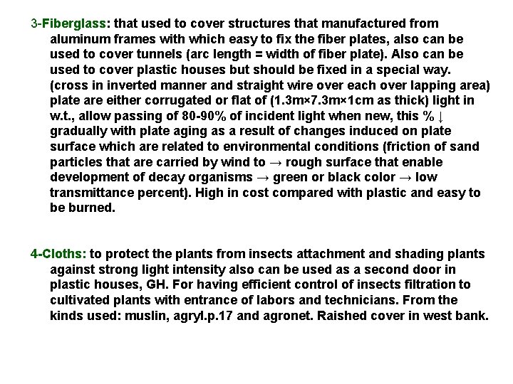 3 -Fiberglass: that used to cover structures that manufactured from aluminum frames with which