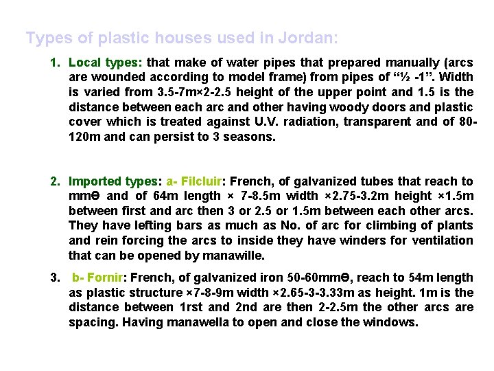 Types of plastic houses used in Jordan: 1. Local types: that make of water