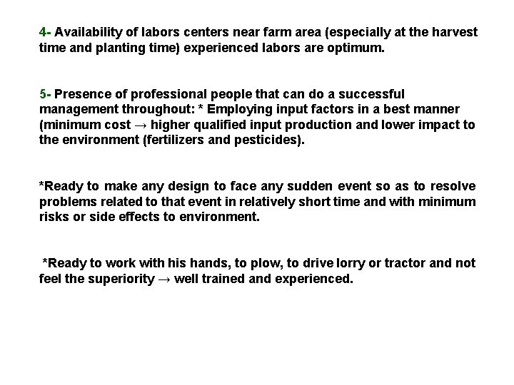 4 - Availability of labors centers near farm area (especially at the harvest time