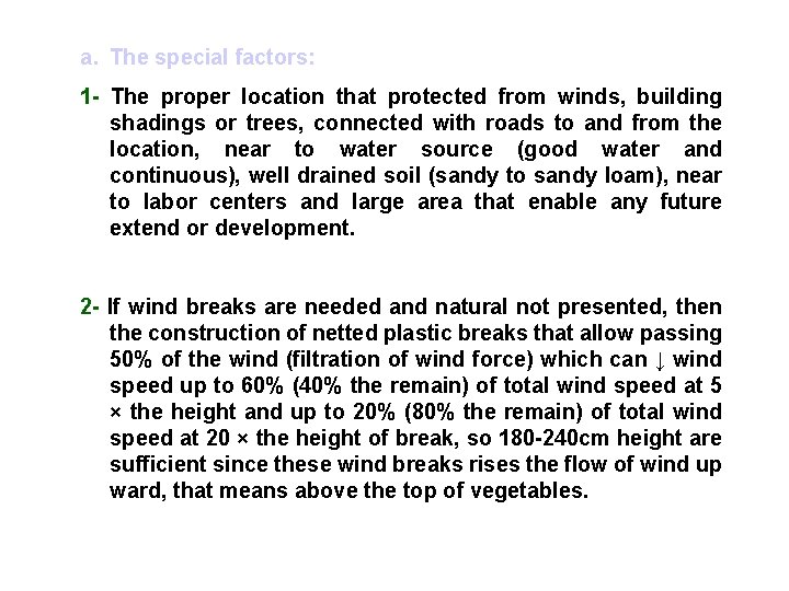 a. The special factors: 1 - The proper location that protected from winds, building