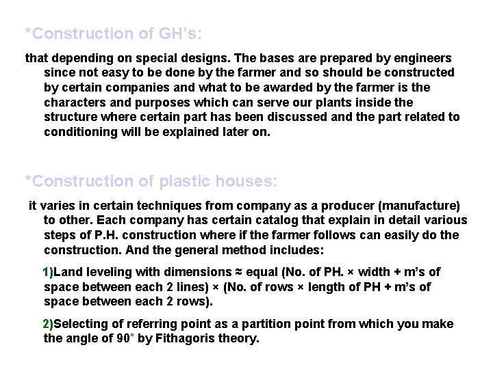 *Construction of GH’s: that depending on special designs. The bases are prepared by engineers