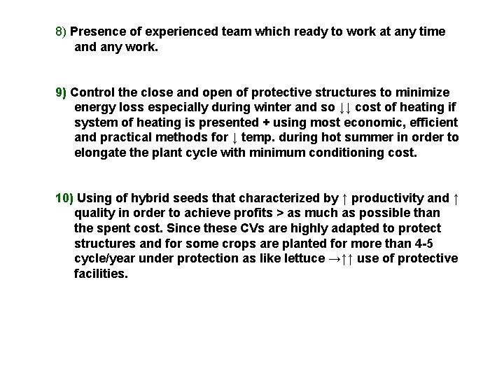 8) Presence of experienced team which ready to work at any time and any