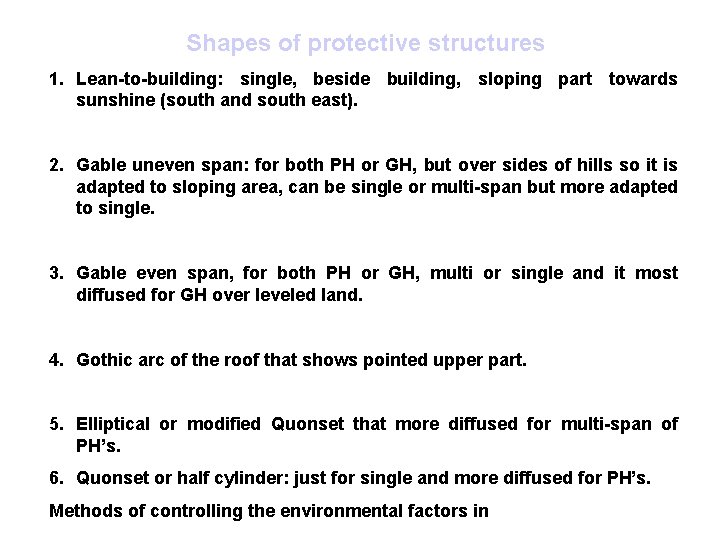 Shapes of protective structures 1. Lean-to-building: single, beside building, sloping part towards sunshine (south