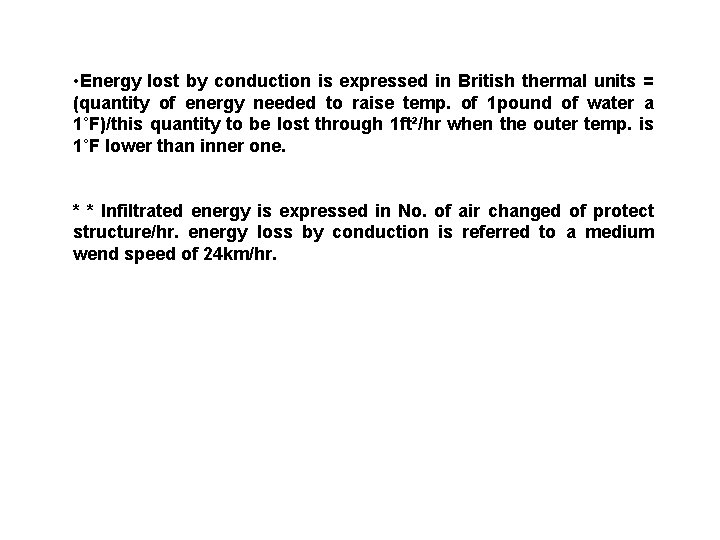  • Energy lost by conduction is expressed in British thermal units = (quantity