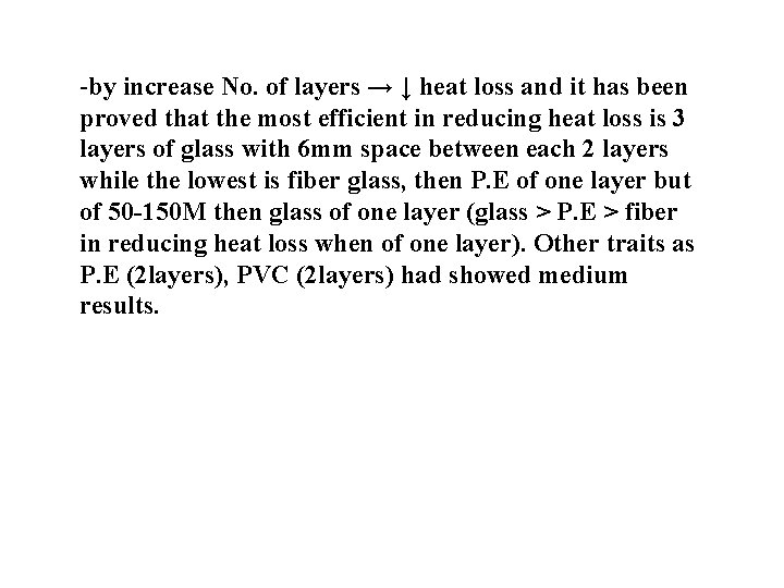 -by increase No. of layers → ↓ heat loss and it has been proved