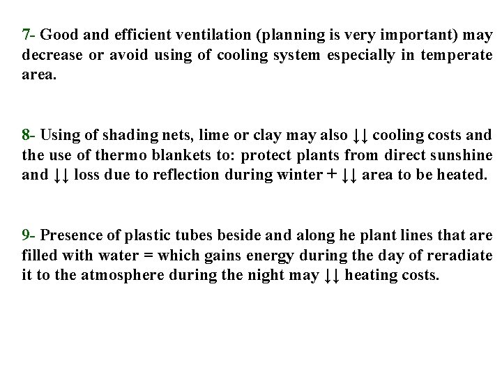 7 - Good and efficient ventilation (planning is very important) may decrease or avoid