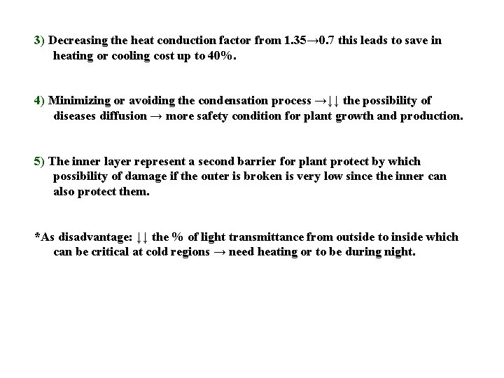 3) Decreasing the heat conduction factor from 1. 35→ 0. 7 this leads to